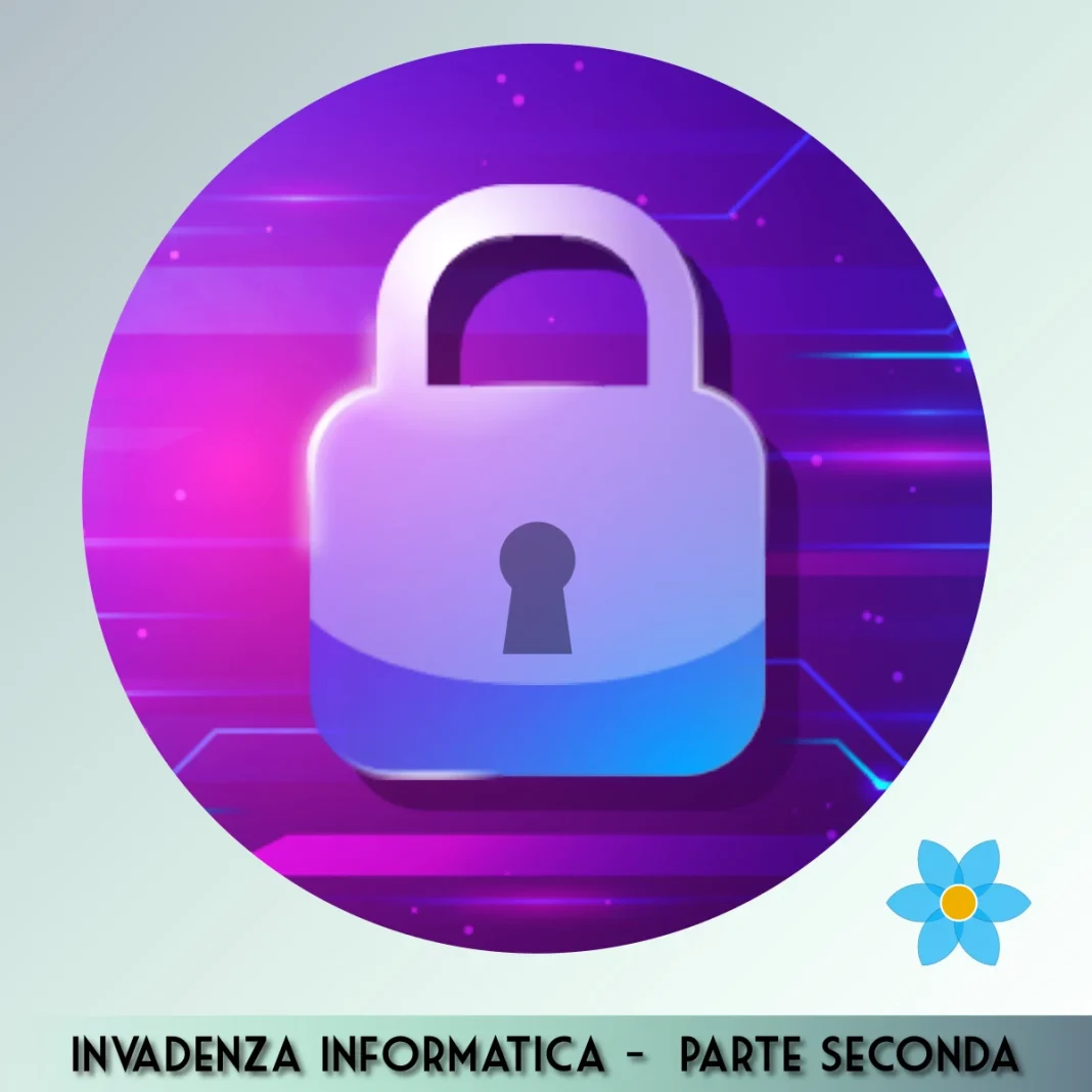 Combattiamo l'invadenza informatica - Seconda Parte